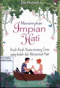 Image of Menemukan Impian Hati ;Kisah - Kisah Nyata tentang Cinta yang Indah dan Menyentuh Hati