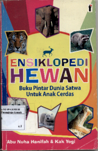 Image of Ensiklopedi Hewan ; Buku Pinter Dunia Satwa Untuk Anak Cerdas