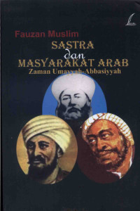 Image of Sastra dan Masyarakat Arab Zaman Umayyah - Abbasiyyah