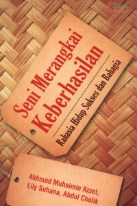 Image of Seni Merangkai eberhasilan Rahasia Hidup Sukses dan Bahagia
